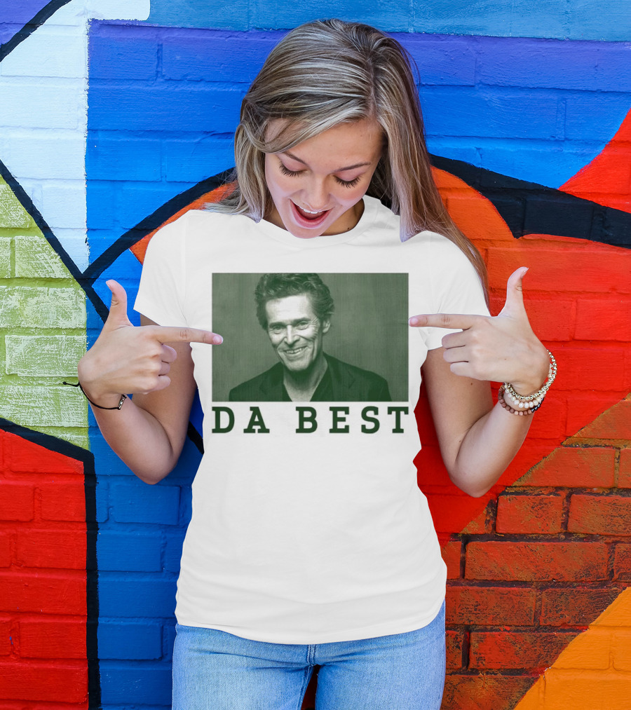 Willem Dafoe Da Best Portrait In Green With Text T-Shirt