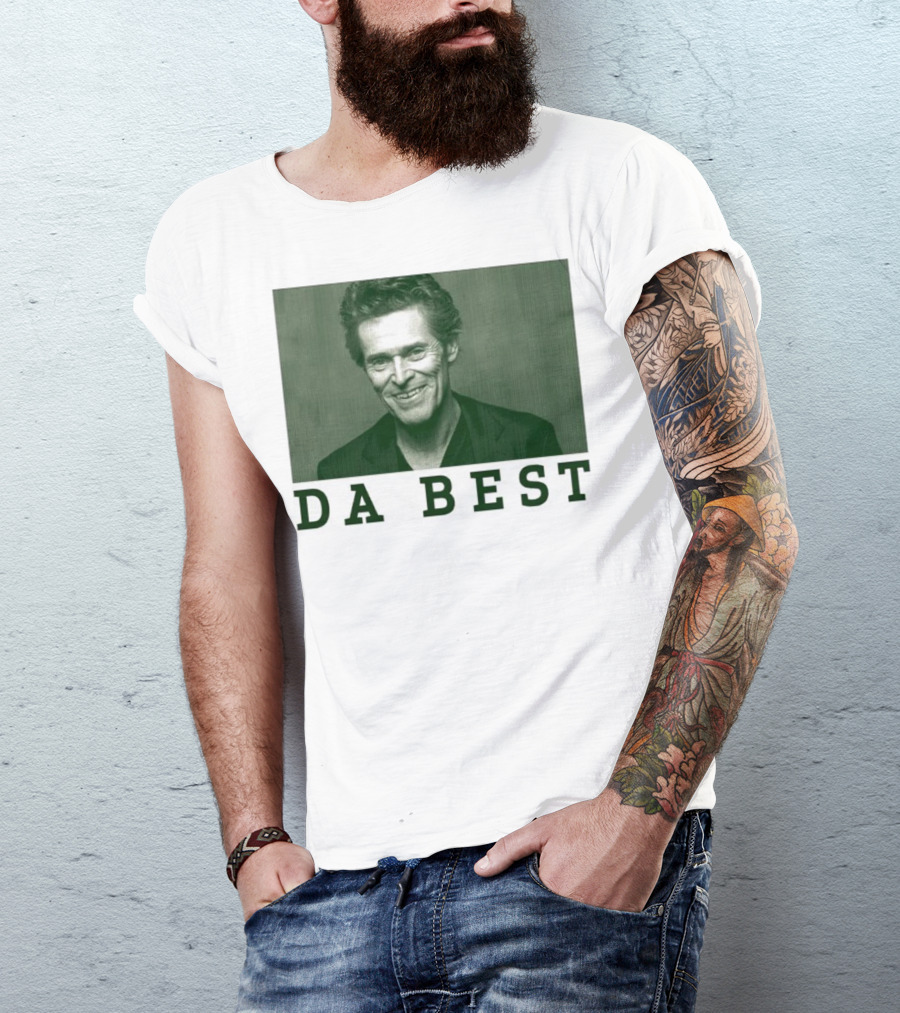 Willem Dafoe Da Best Portrait In Green With Text T-Shirt
