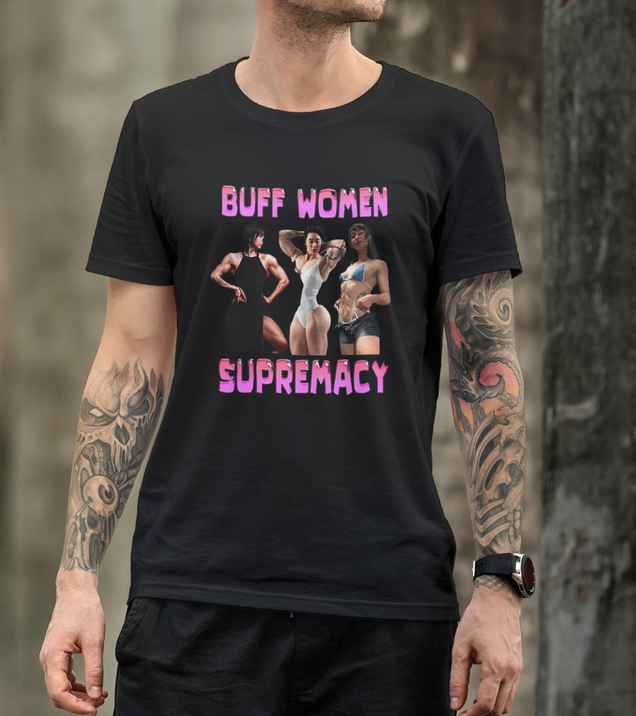 Buff Women Supremacy Fitness Strength Empowerment T-Shirt