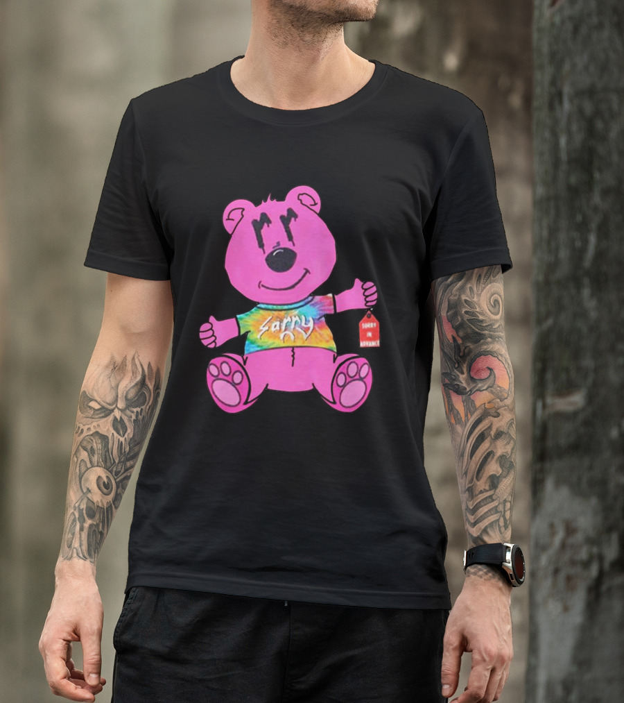 Sorry Pink Bear Sorry In Advance Tie-Dye T-Shirt