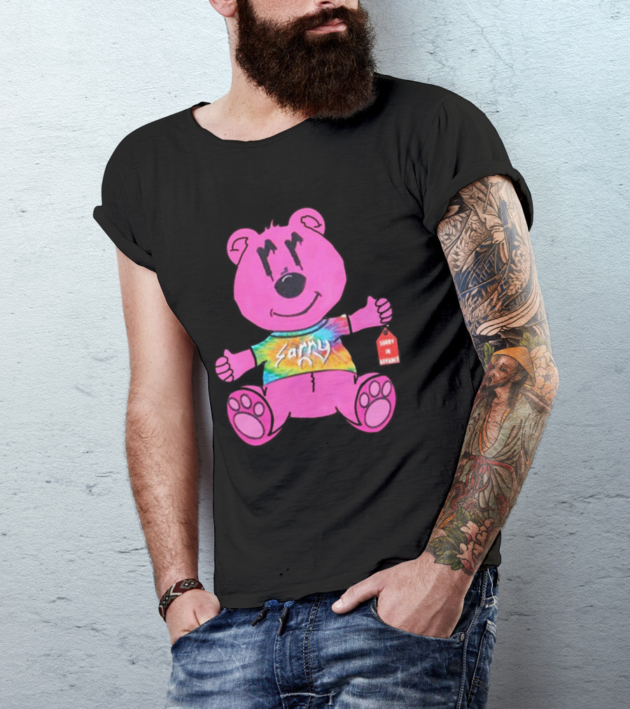 Sorry Pink Bear Sorry In Advance Tie-Dye T-Shirt