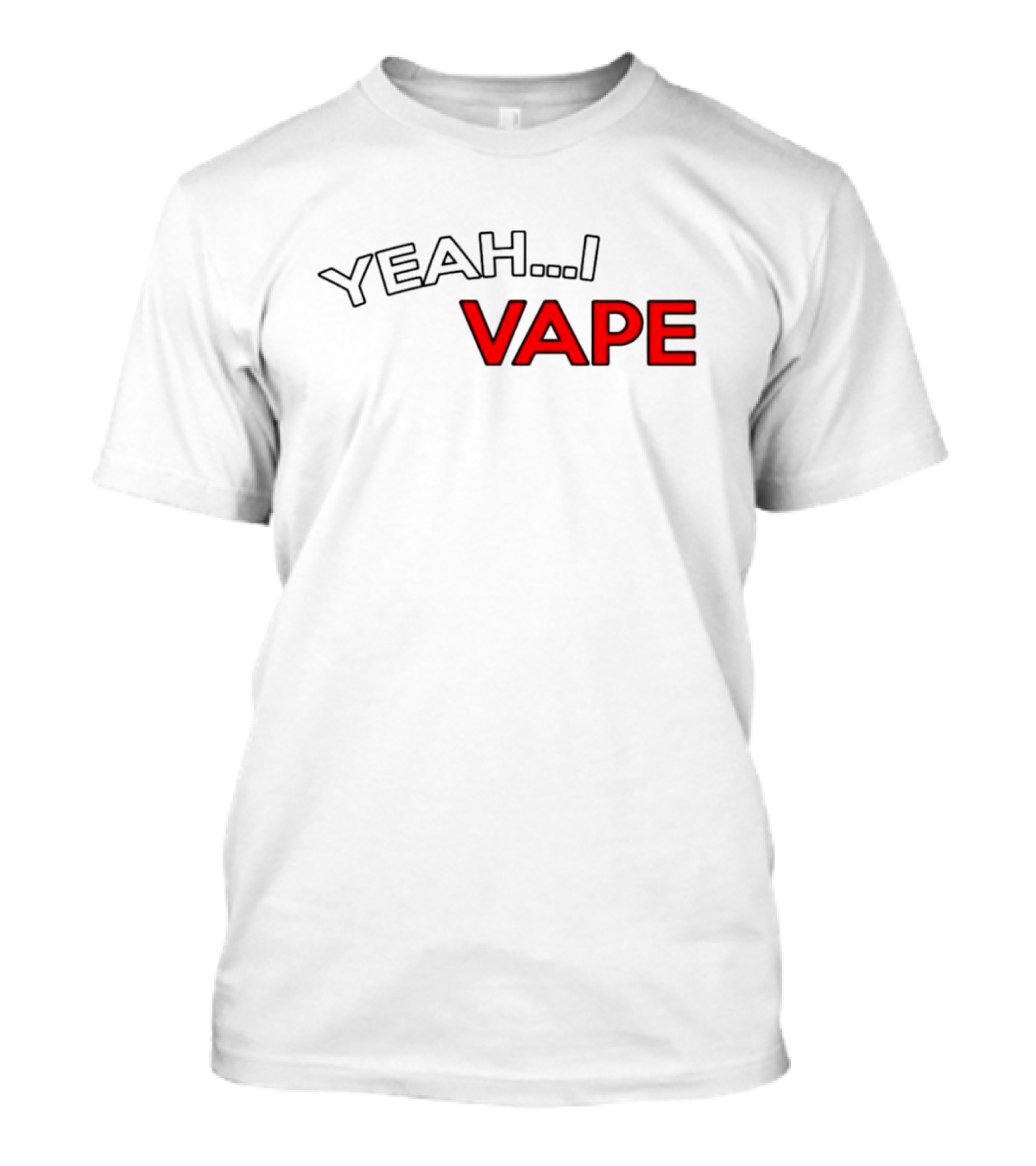 YEAH I VAPE T-Shirt