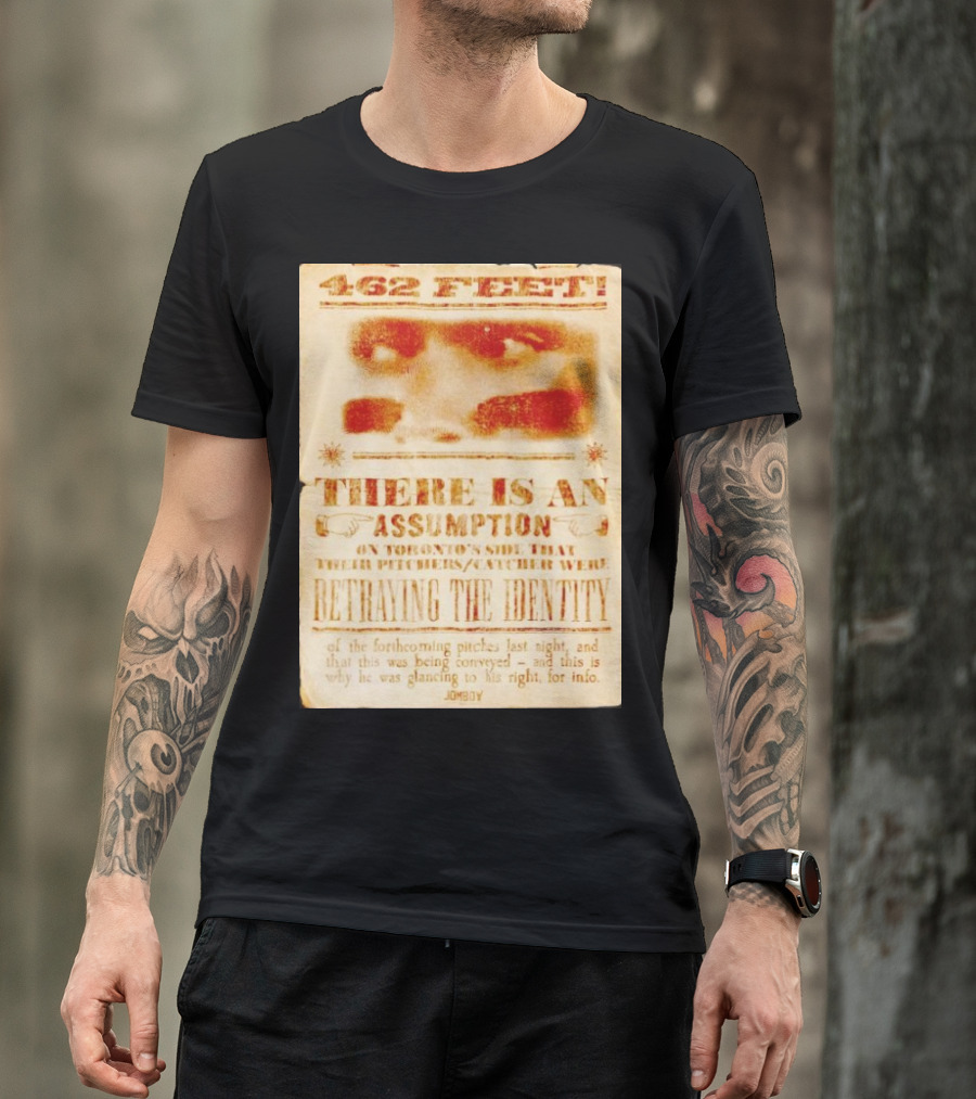 462 Feet There Is An Assumption On Yankees Side Betraying The Identity Jomboy T-Shirt