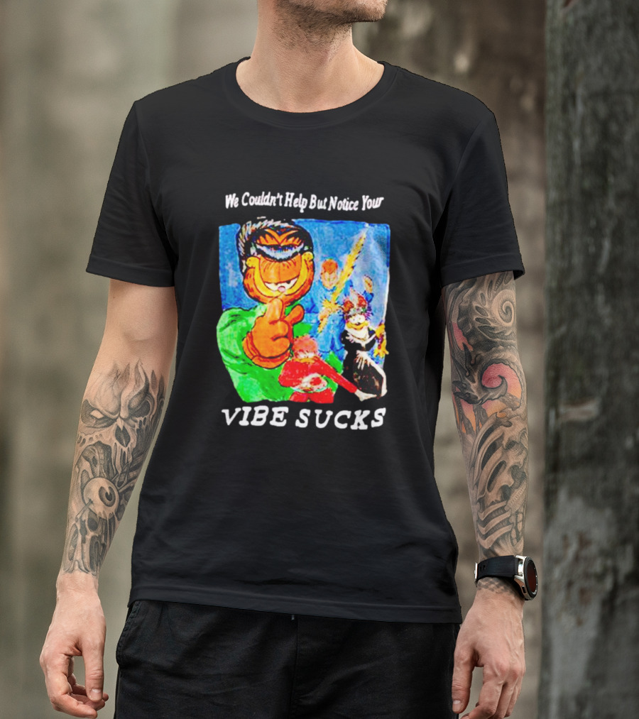 Garfield We Couldn't Help But Notice Your Vibe Sucks Retro Comic T-Shirt