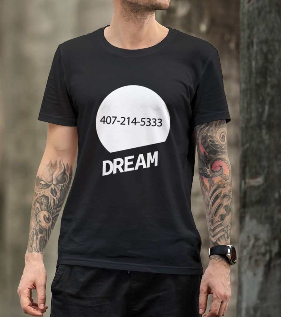 407-214-5333 Dream T-Shirt
