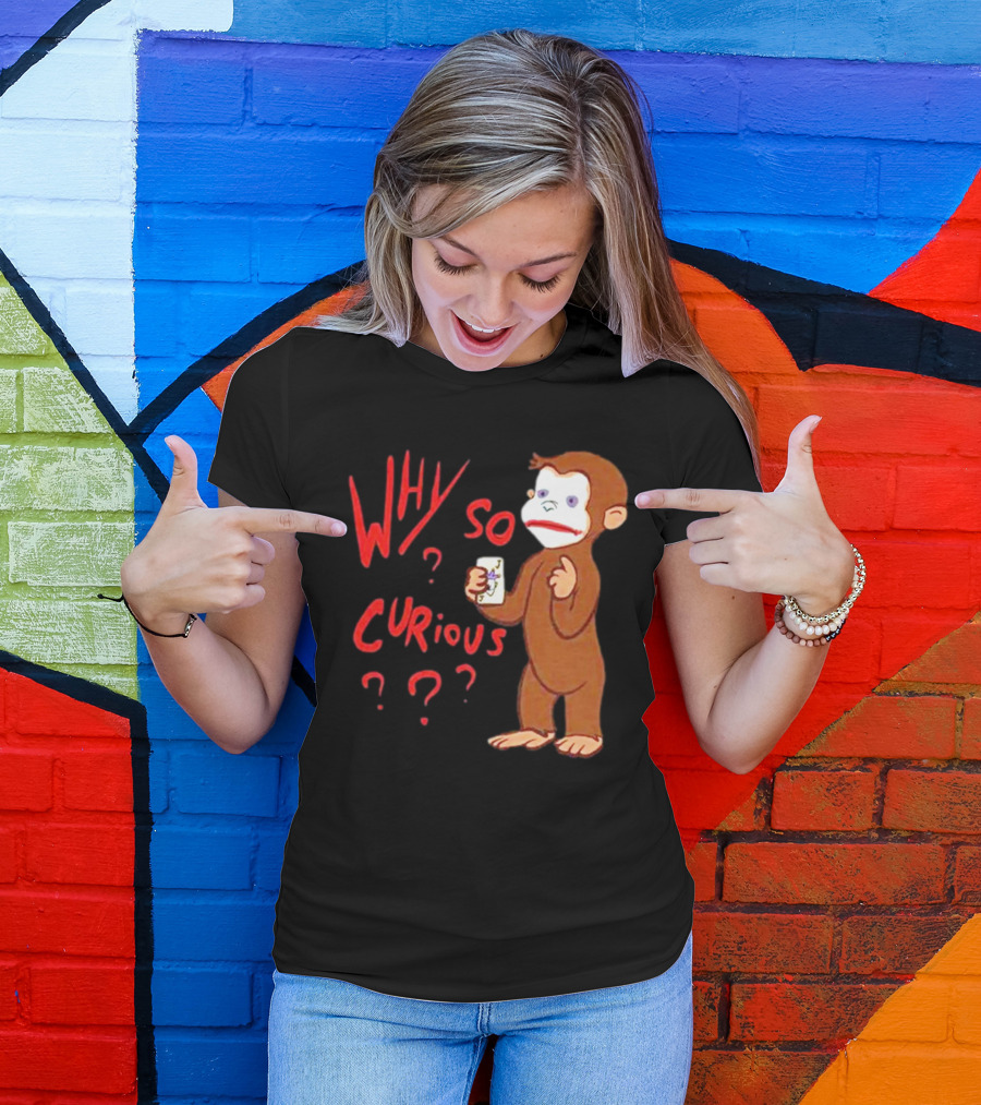 Why So Curious Curious George Illustration Holding Card T-Shirt