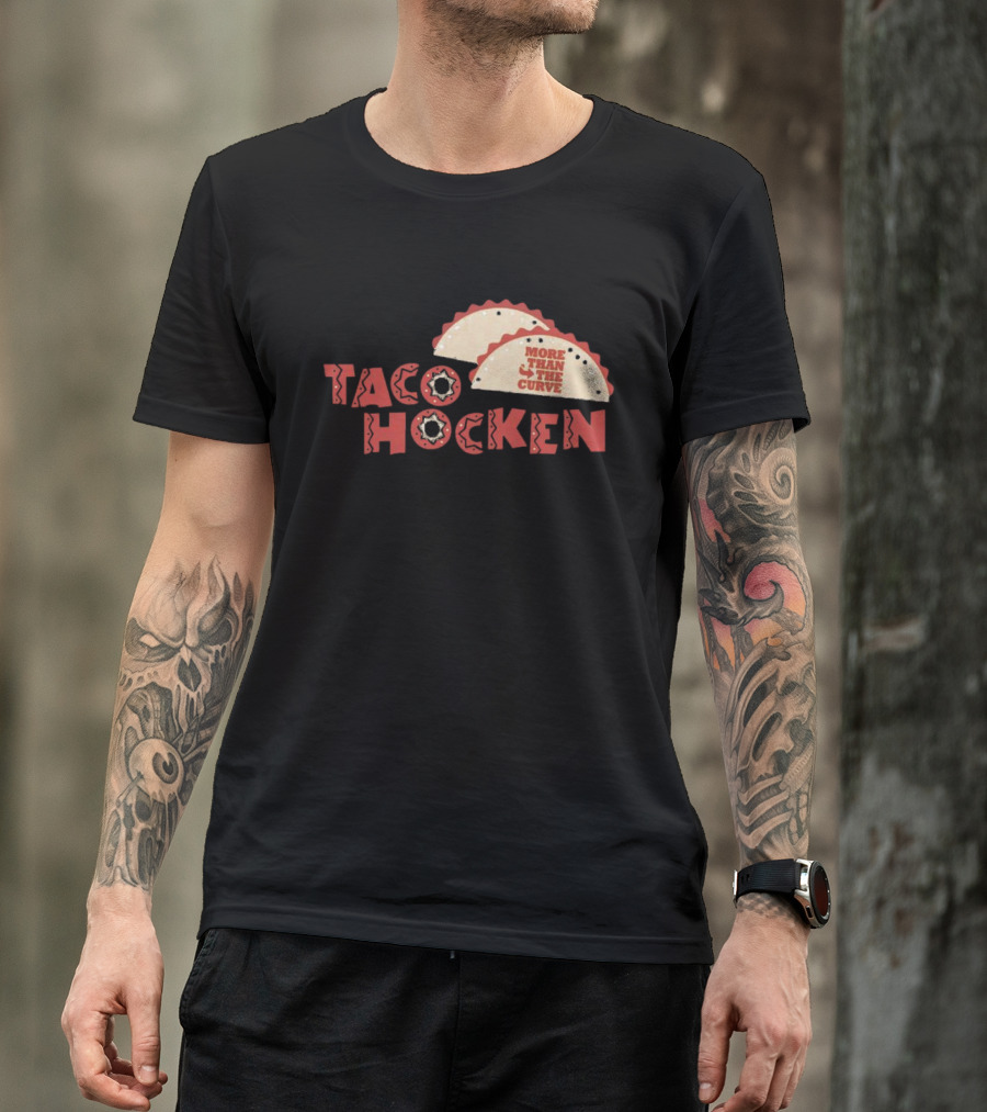 Tacohocken More Than The Curve Taco T-Shirt