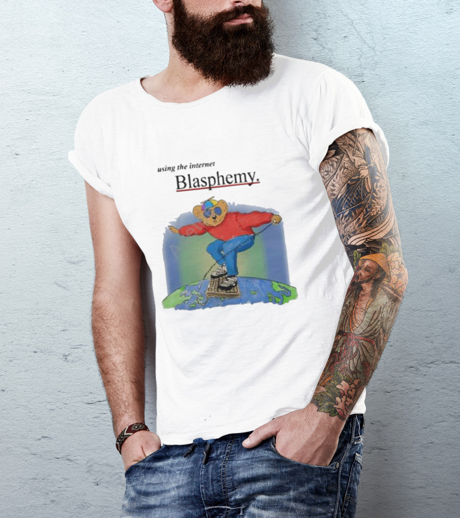 Using The Internet To Create Blasphemy Skateboarding Bear On Earth T-Shirt