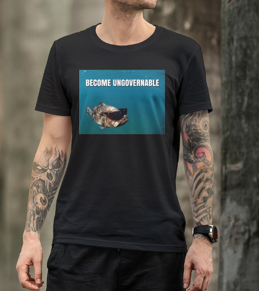 BECOME UNGOVERNABLE Fish Wearing Sunglasses T-Shirt