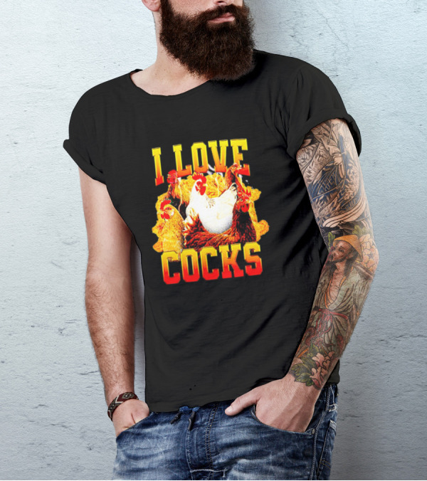 I Love Cocks Chickens T-Shirt
