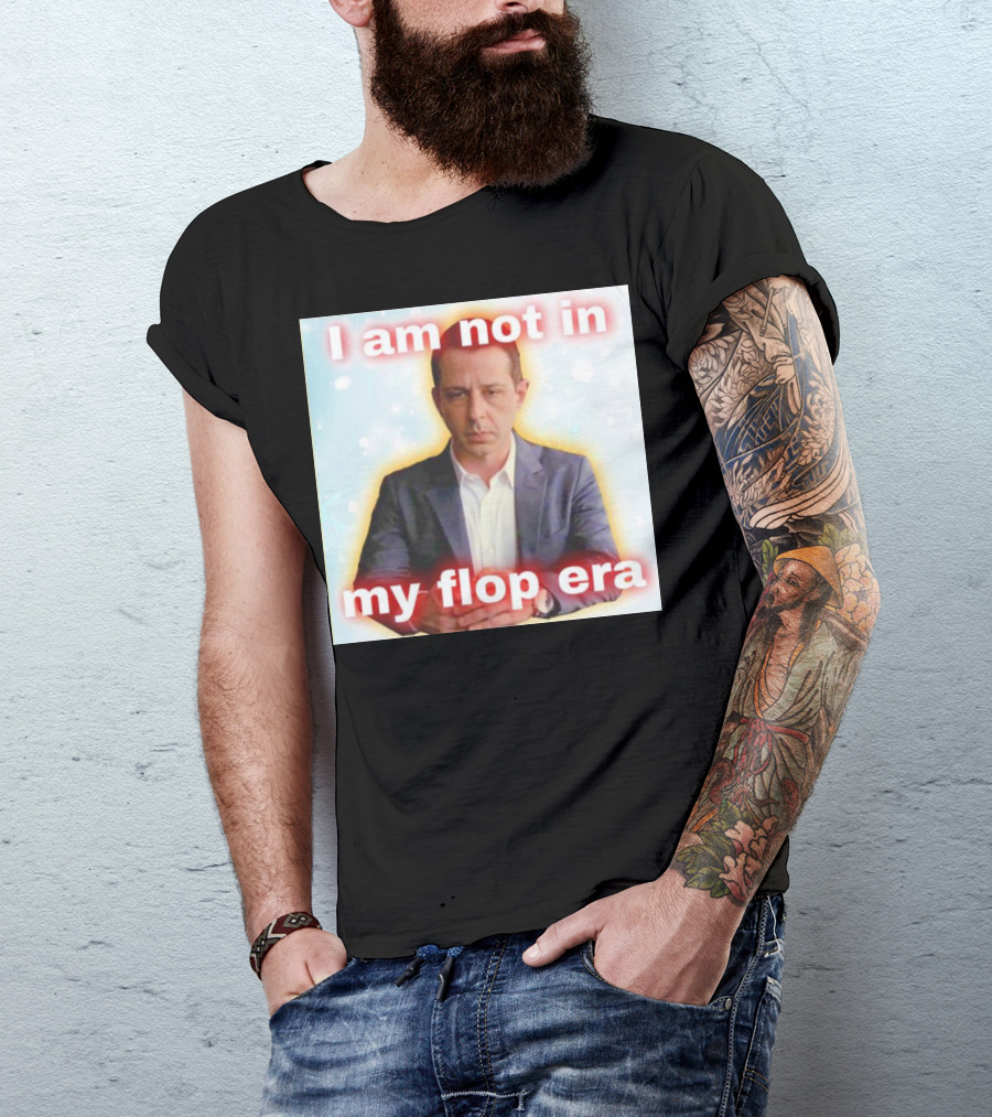 I Am Not In My Flop Era Kendall Roy T-Shirt