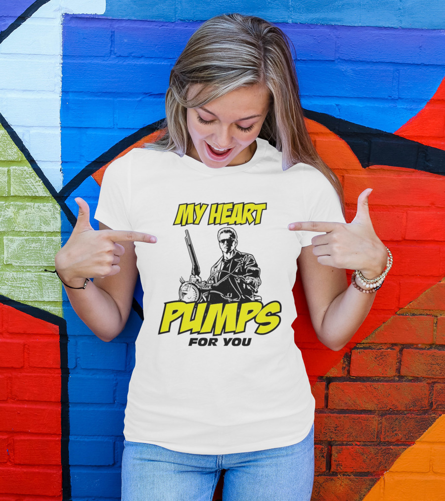 Terminator My Heart Pumps For You T-Shirt