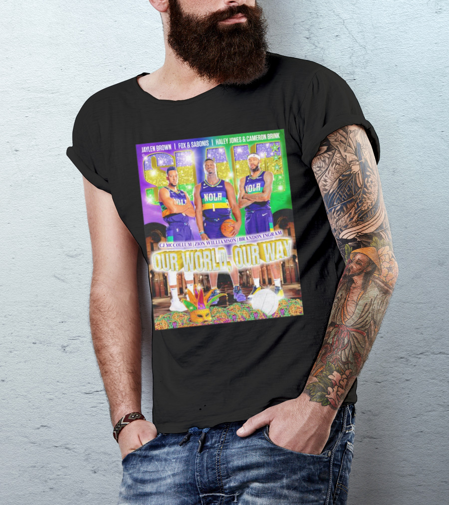 SLAM NOLA Cj McCollum Zion Williamson Brandon Ingram Our World Our Way T-Shirt