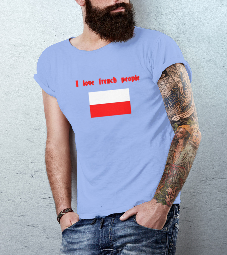 I Love French People Polish Flag Text T-Shirt