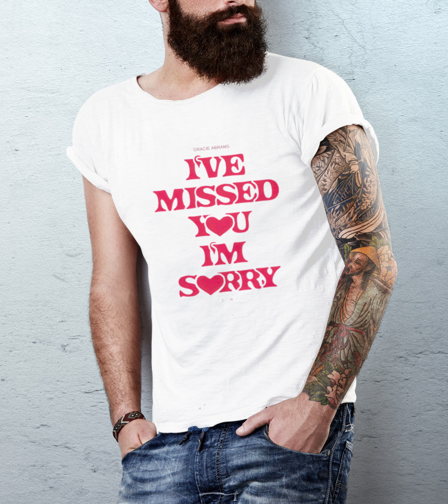 Gracie Abrams I've Missed You I'm Sorry T-Shirt