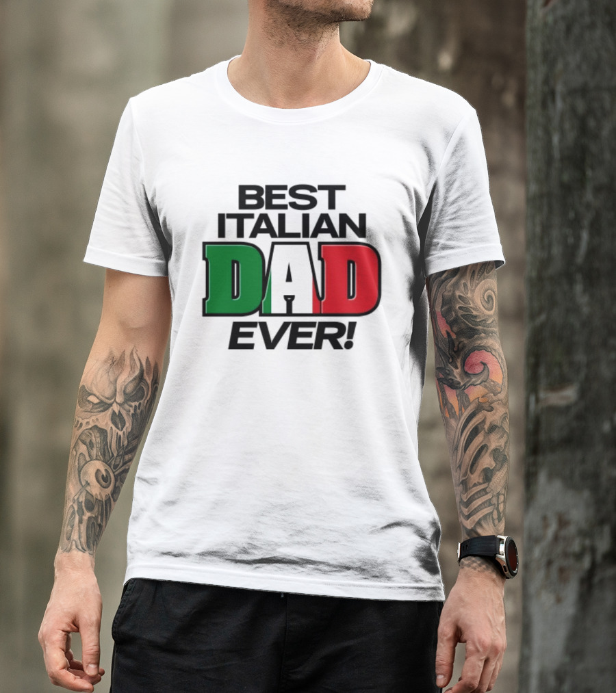 Best Italian Dad Ever Fathers Day Dad Italy Flag Colors T-Shirt