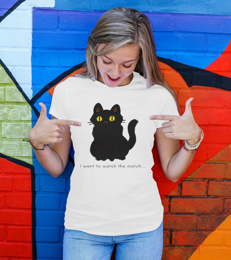 I Want To Watch The Match Black Cat With Yellow Eyes T-Shirt