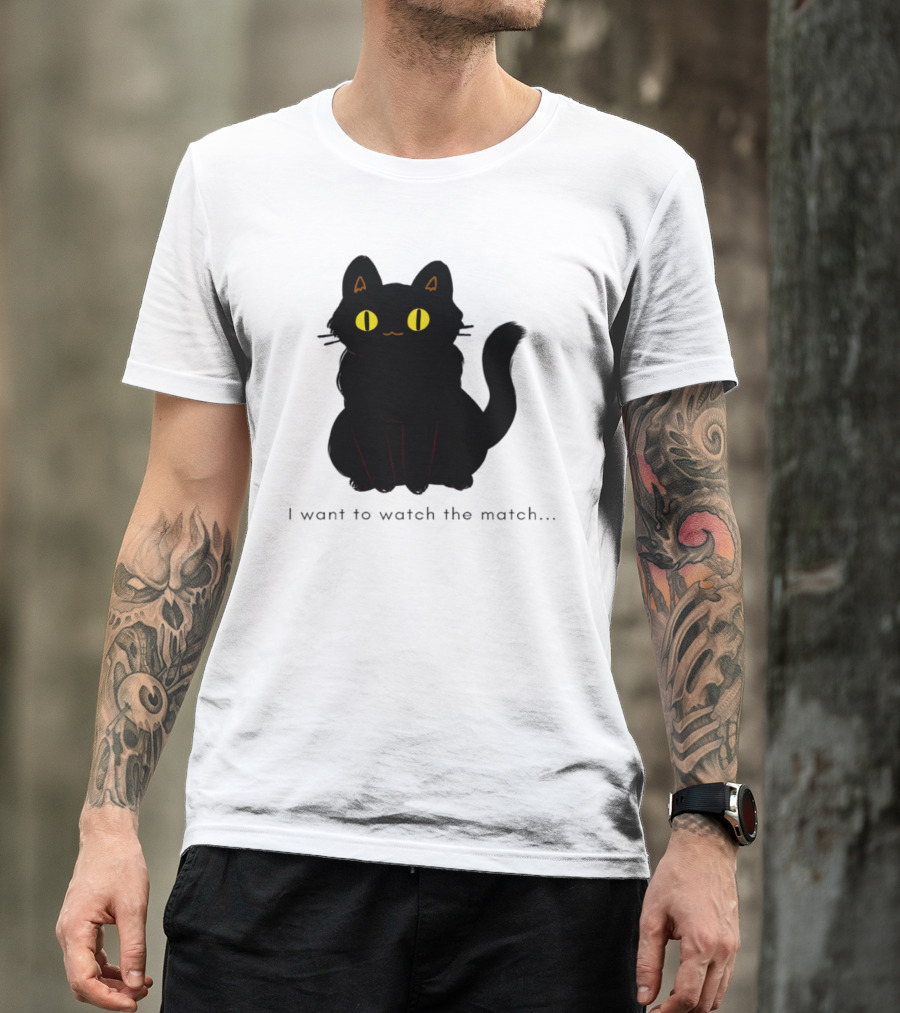 I Want To Watch The Match Black Cat With Yellow Eyes T-Shirt