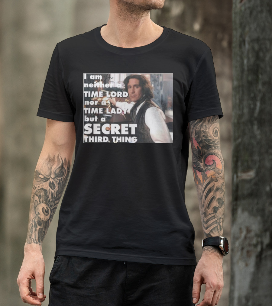 I Am Neither A TIME LORD Nor A TIME LADY But A SECRET THIRD THING T-Shirt