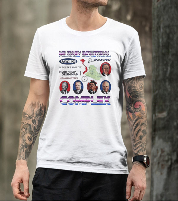 Military Industrial Complex Raytheon Boeing Lockheed Martin Northrop Grumman Halliburton T-Shirt