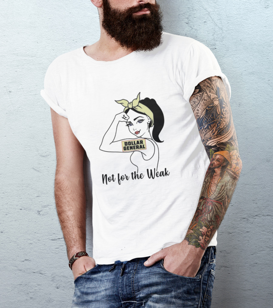 Strong Girl Dollar General Not For The Weak T-Shirt