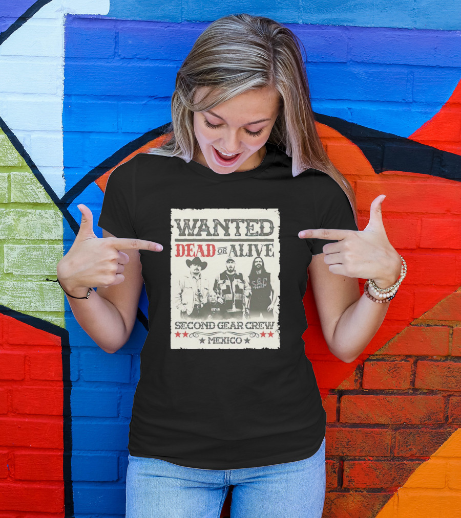 Wanted Dead Or Alive Second Gear Crew Mexico T-Shirt