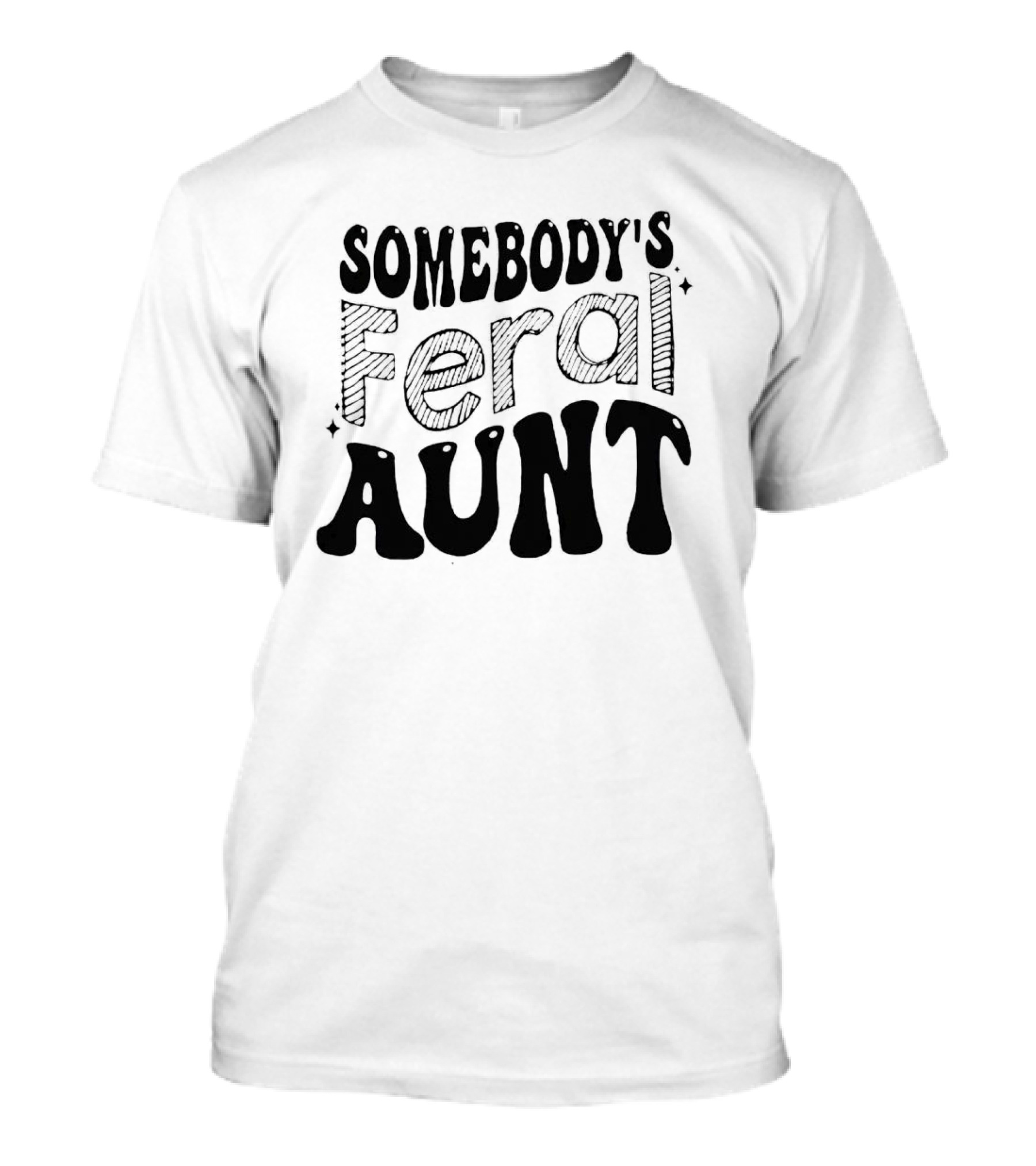 Somebody’s Wild And Playful Feral Aunt T-Shirt