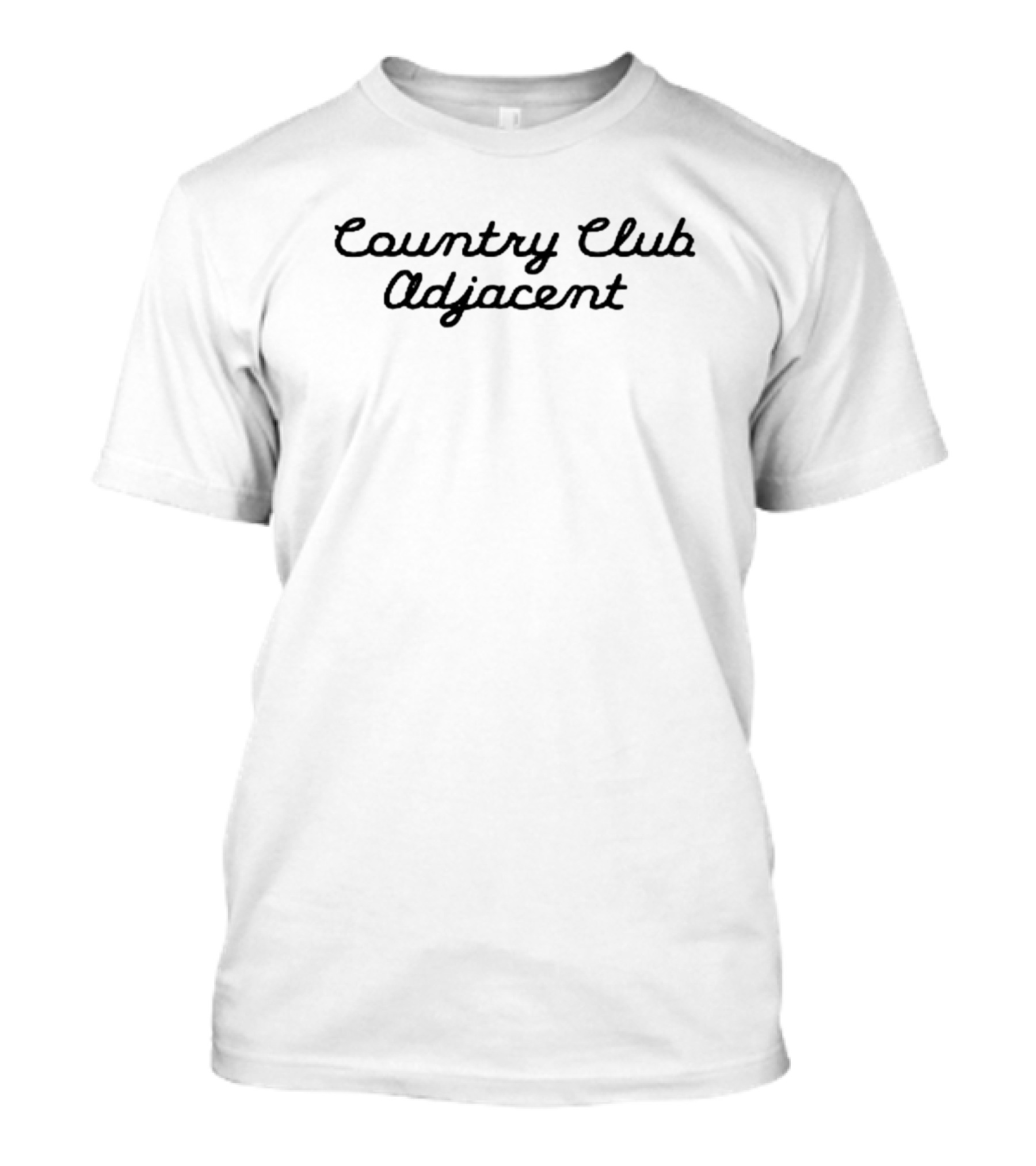 Country Club Adjacent Golf Podcast Lifestyle And Comedy Fans T-Shirt