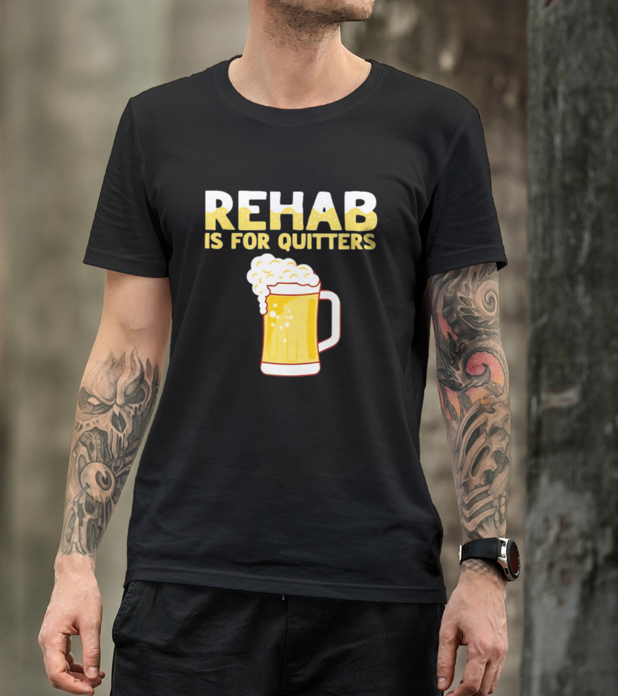 REHAB IS FOR QUITTERS Beer Mug Bubbles T-Shirt