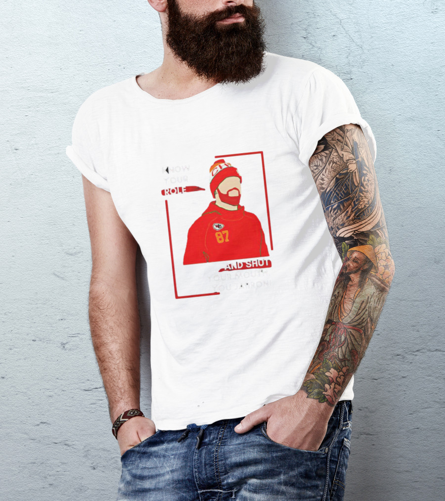 Know Your Role And Shut Your Mouth You Jabroni 87 Chiefs T-Shirt