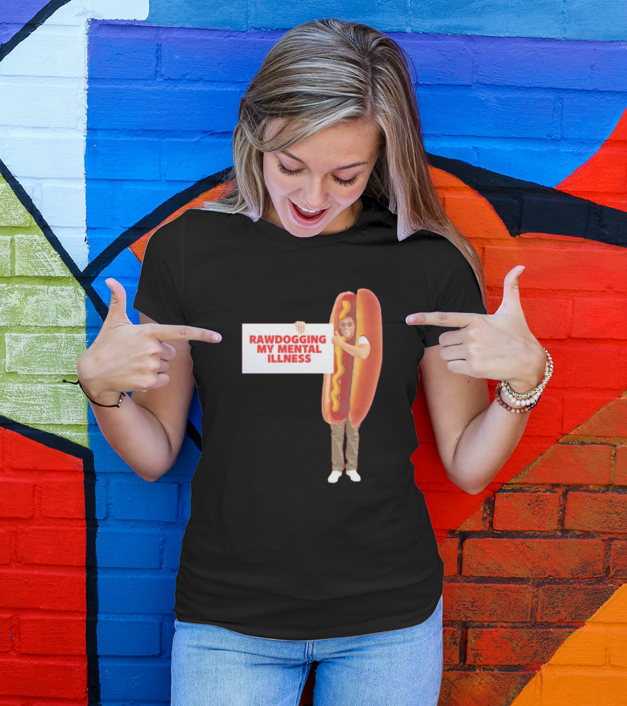 Rawdogging My Mental Illness Hot Dog Costume Image T-Shirt