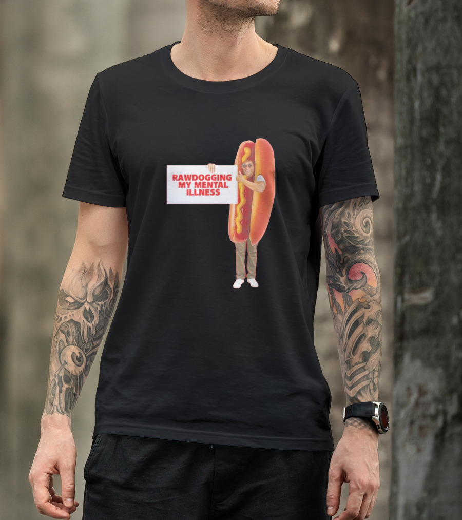 Rawdogging My Mental Illness Hot Dog Costume Image T-Shirt