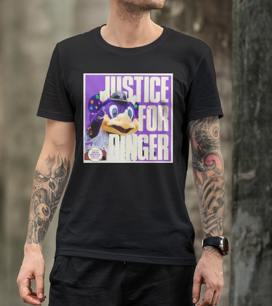 Colorado Rockies Justice For Dinger DNVR Rockies Podcast T-Shirt