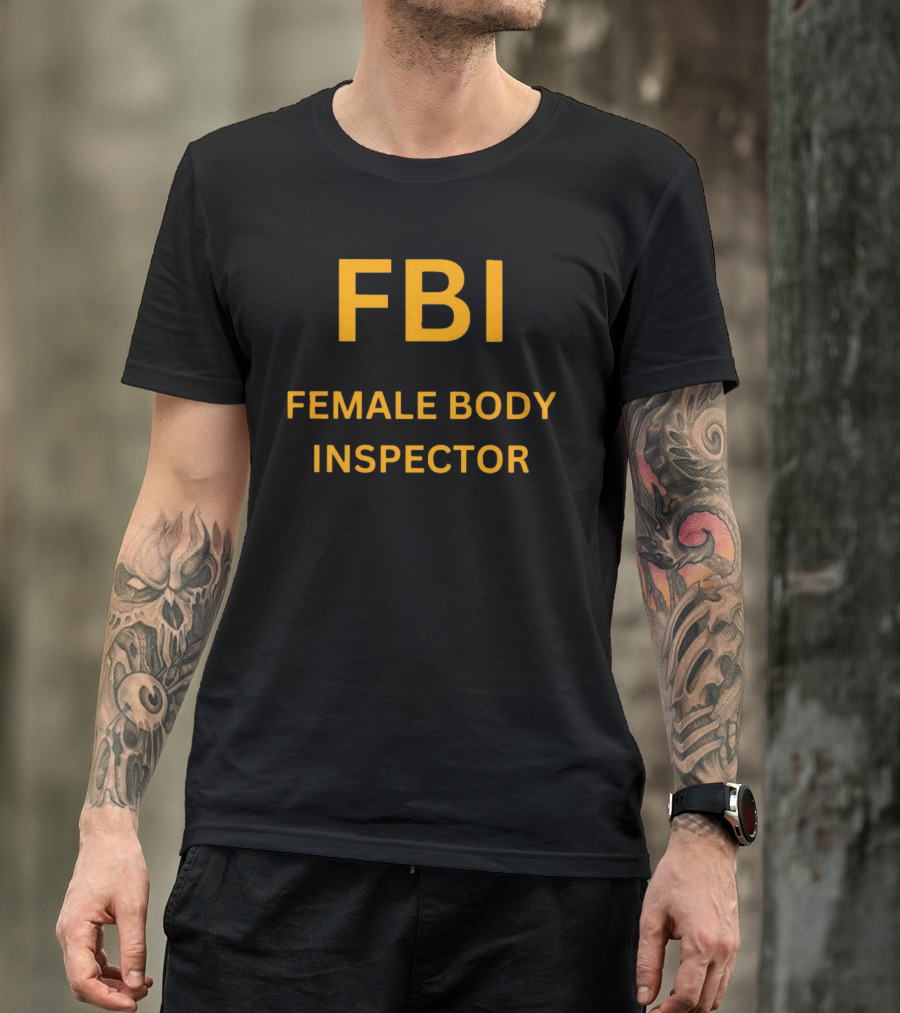 FBI Female Body Inspector Humorous Text Yellow T-Shirt