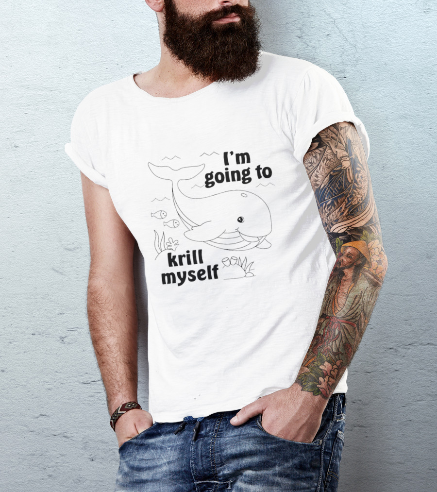 I’m Going To Krill Myself Whale With Fish And Waves T-Shirt