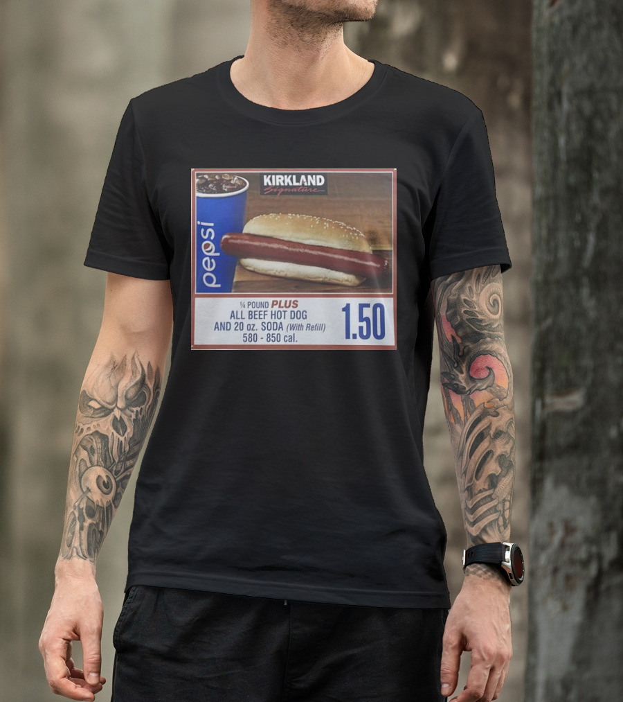Kirkland Signature Pepsi 1/4 Pound Plus All Beef Hot Dog And 20 Oz. Soda With Refill 1.50 T-Shirt