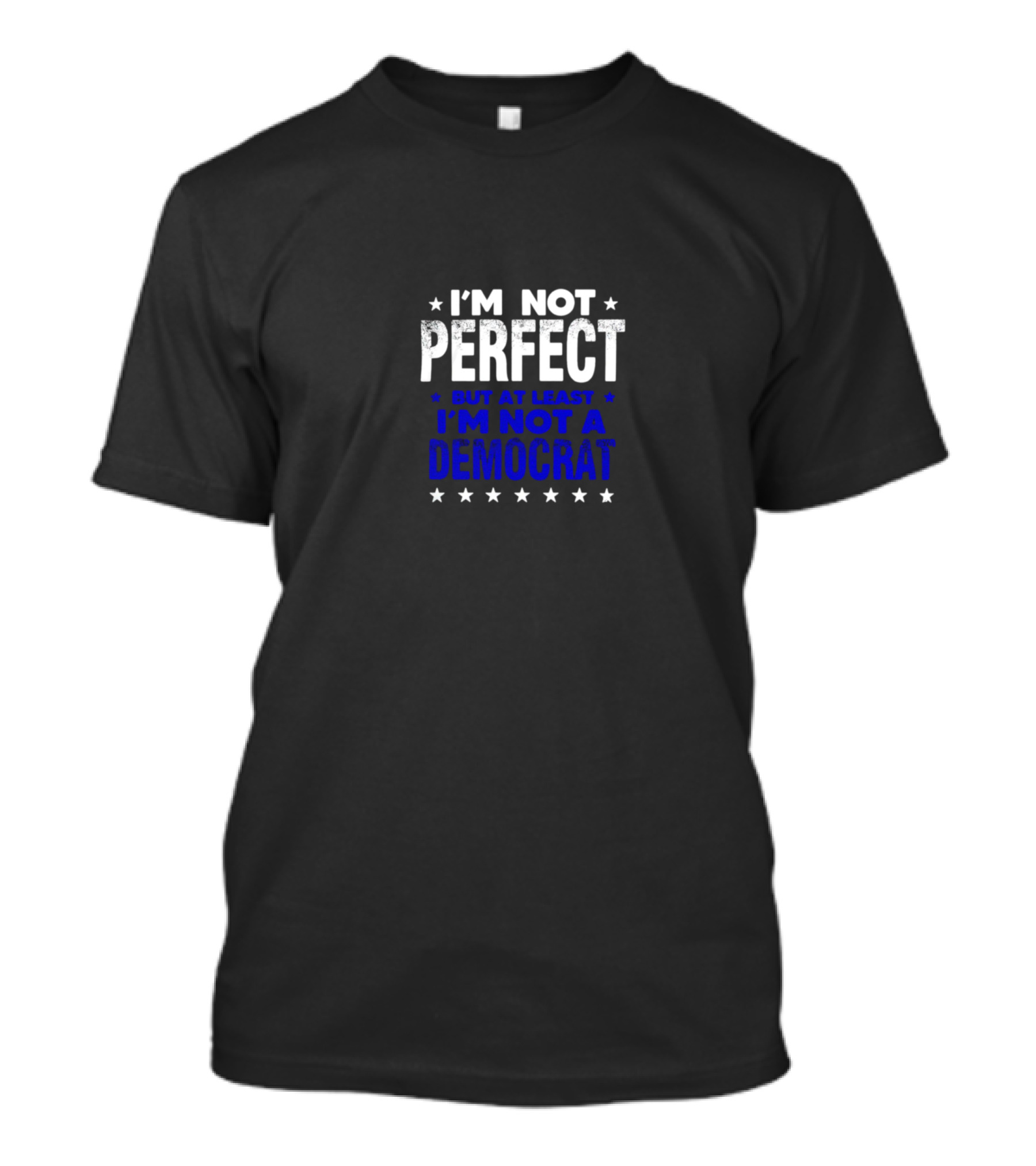 I’m Not Perfect But At Least I’m Not A Democrat Stars T-Shirt