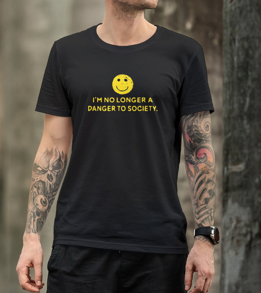 I’m No Longer A Danger To Society Smiley Face T-Shirt