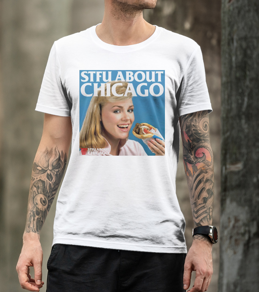 STFU About Chicago Eating Gyro Delight T-Shirt