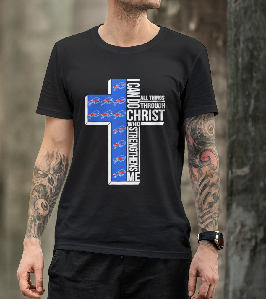 Buffalo Bills I Can Do All Things Through Christ Who Strengthens Me Christianity Cross T-Shirt
