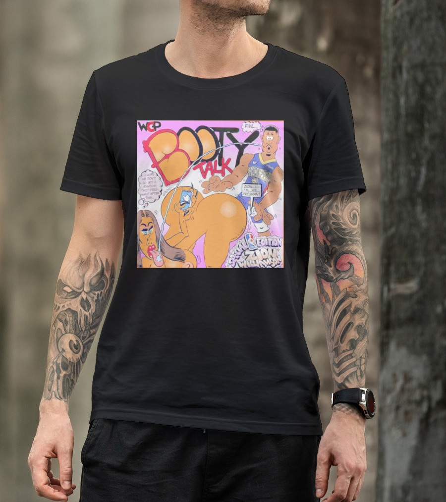 WCP Booty Talk Special Edition Zion Williamson FML Cartoon T-Shirt