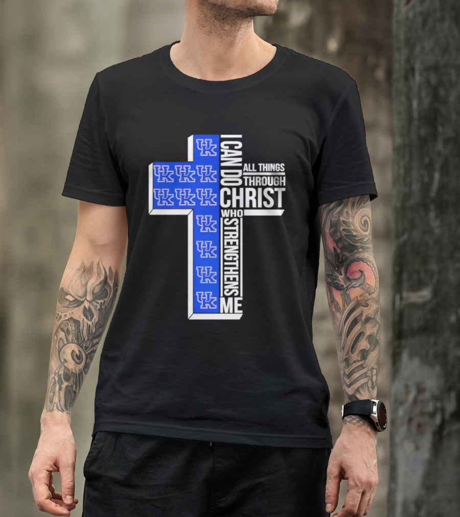 Kentucky Wildcats UK Cross I Can Do All Things Through Christ Who Strengthens Me T-Shirt