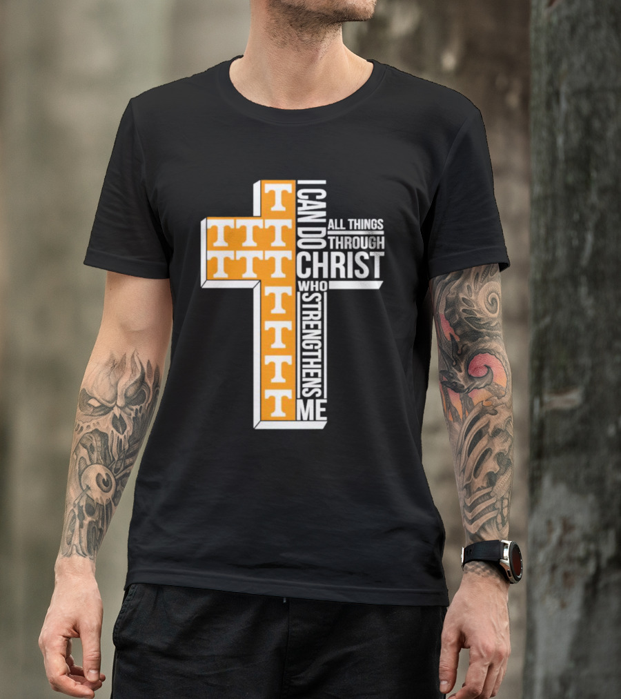 Tennessee Volunteers I Can Do All Things Through Christ Who Strengthens Me Cross T-Shirt