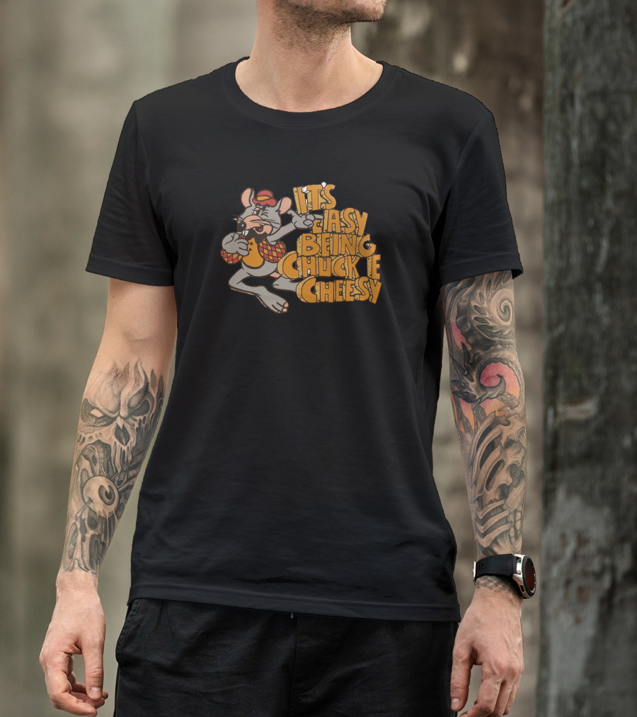 It's Easy Being Chuck E Cheesy Rat Cartoon T-Shirt