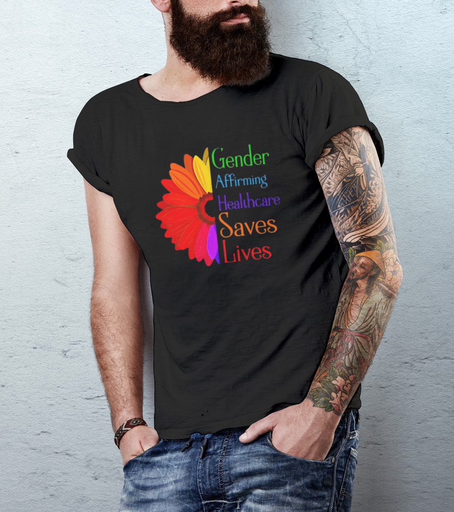 Sunflower Gender Affirming Healthcare Saves Lives Rainbow Flower T-Shirt