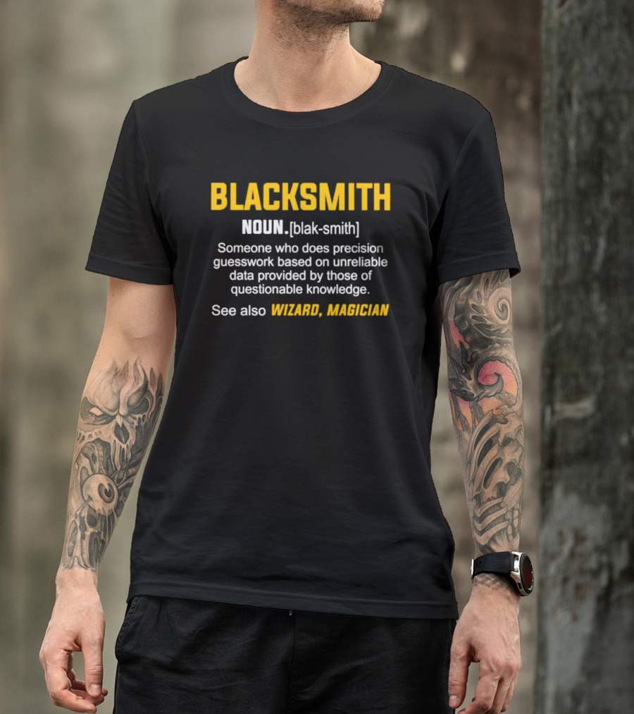 Blacksmith Noun Precision Guesswork Wizard Magician T-Shirt