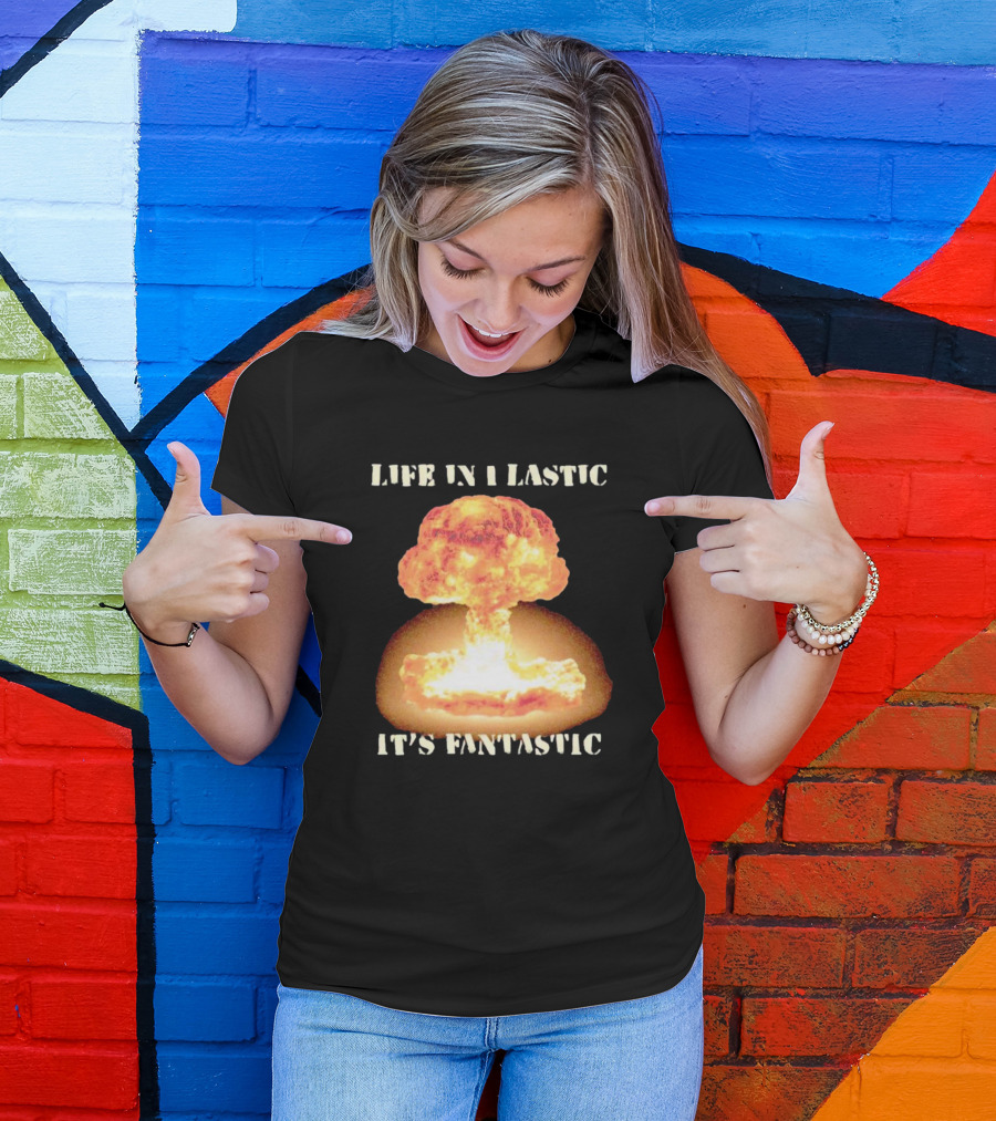 Life In Plastic It's Fantastic Oppenheimer Explosion T-Shirt