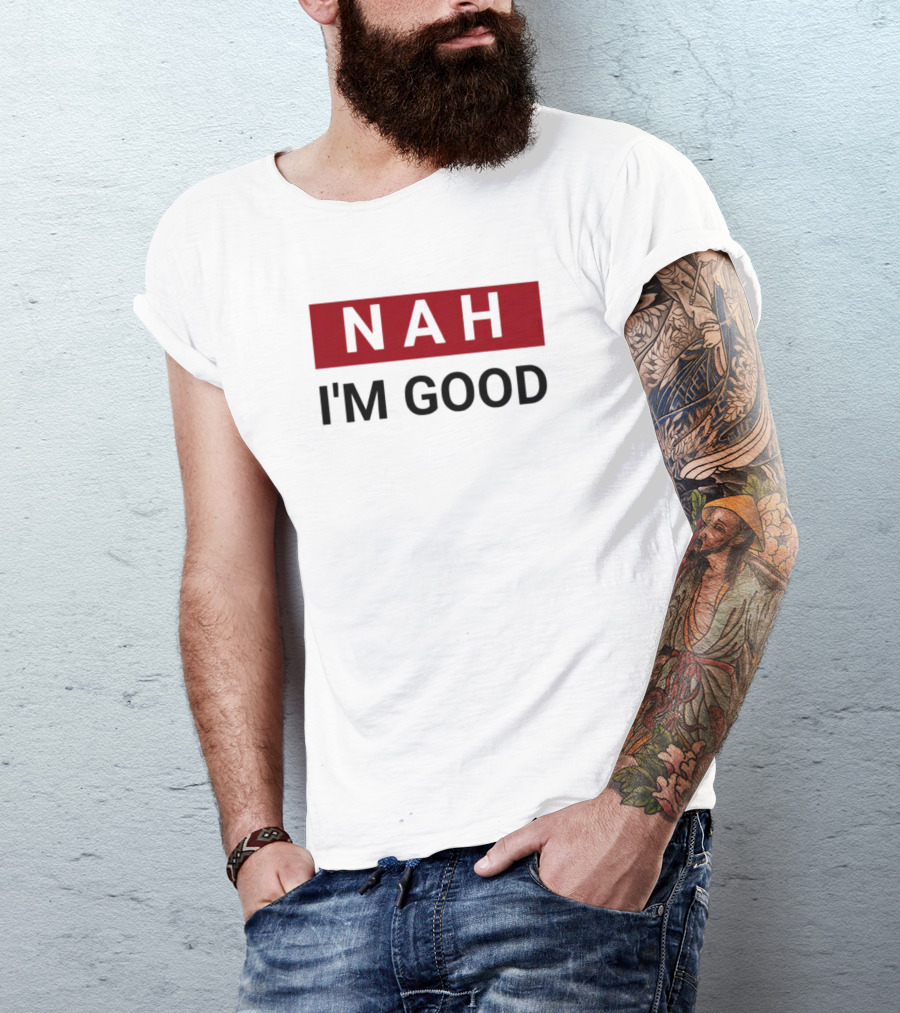 NAH I’m Good Bold Red T-Shirt