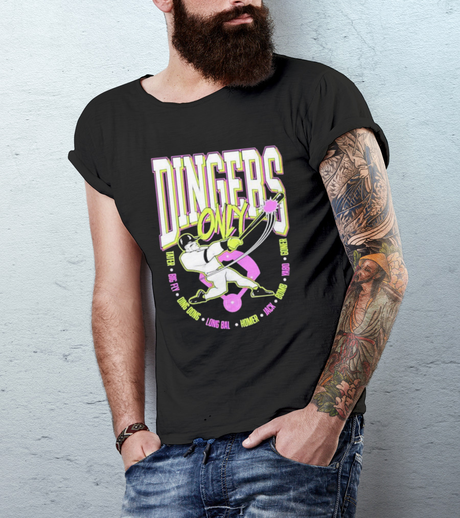 Dingers Only Tater Big Fly Ding Dong Long Bal Homer Jack Bomb Goner T-Shirt