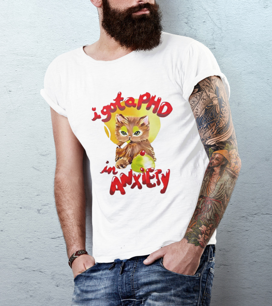 Cat I Gota PhD In Anxiety T-Shirt